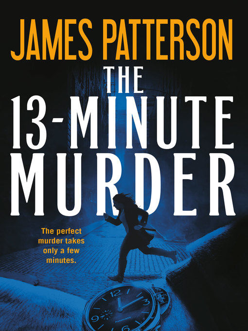 Title details for The 13-Minute Murder by James Patterson - Available
